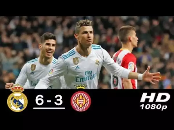 Video: Real Madrid vs Girona 6-3- All Goals &Highlights & 18/03/ 2018